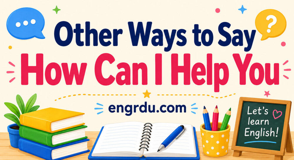 Other Ways to Say How Can I Help You in English